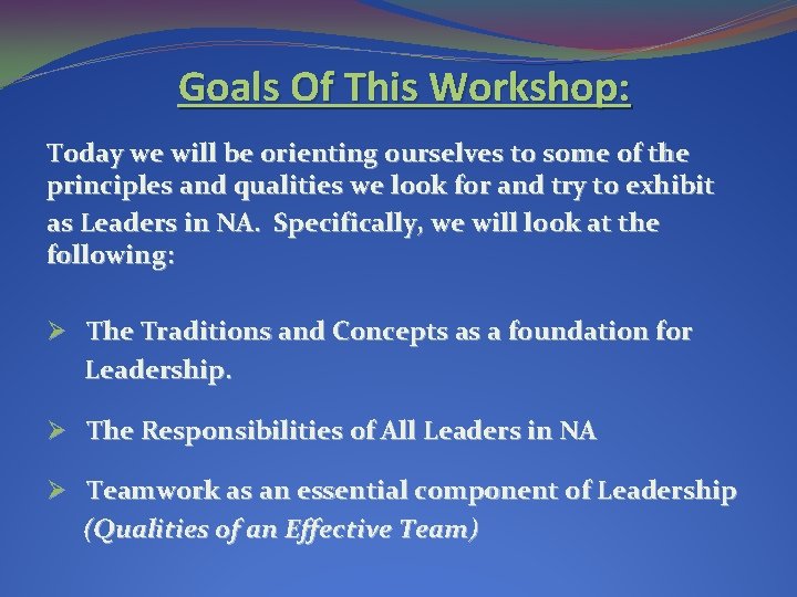 Goals Of This Workshop: Today we will be orienting ourselves to some of the Goals Of This Workshop: Today we will be orienting ourselves to some of the