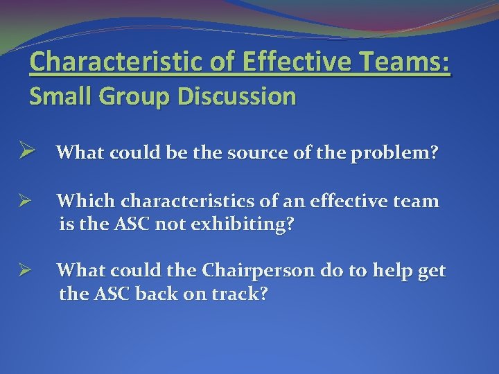 Characteristic of Effective Teams: Small Group Discussion Ø What could be the source of Characteristic of Effective Teams: Small Group Discussion Ø What could be the source of