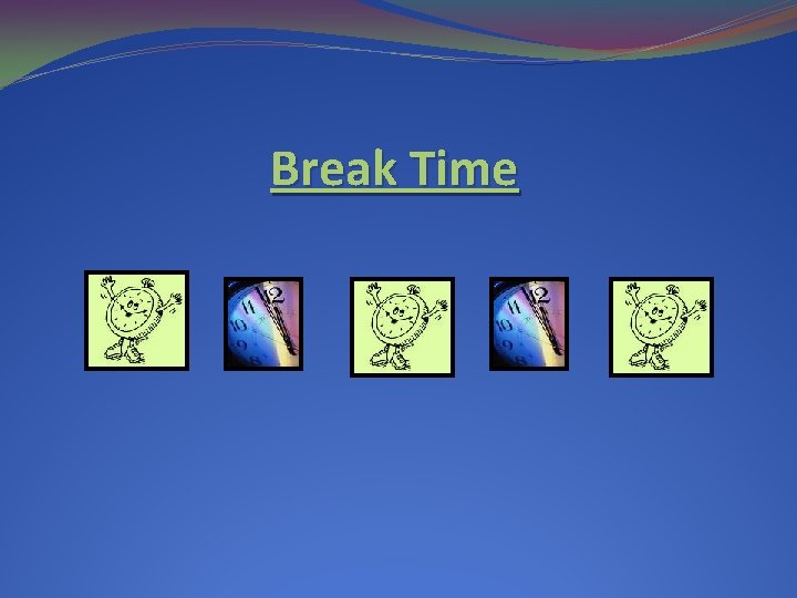 Break Time Break Time