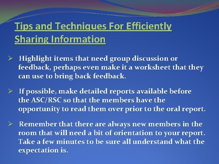 Tips and Techniques For Efficiently Sharing Information Ø Highlight items that need group discussion Tips and Techniques For Efficiently Sharing Information Ø Highlight items that need group discussion