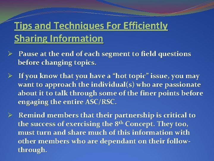 Tips and Techniques For Efficiently Sharing Information Ø Pause at the end of each Tips and Techniques For Efficiently Sharing Information Ø Pause at the end of each
