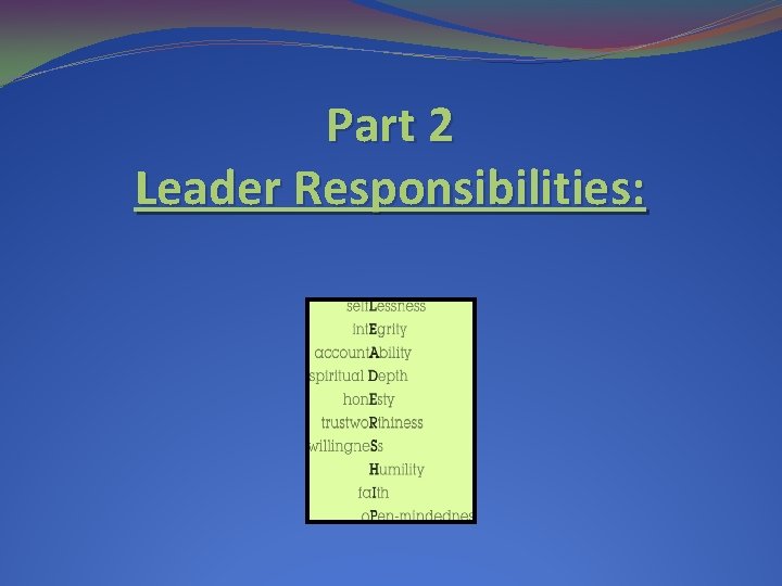 Part 2 Leader Responsibilities: Part 2 Leader Responsibilities:
