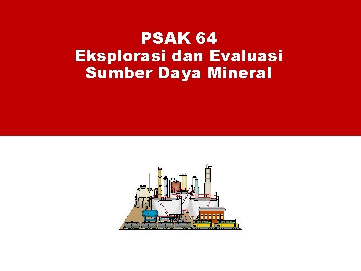 PSAK 64 Eksplorasi dan Evaluasi Sumber Daya Mineral 