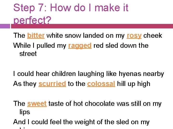 Step 7: How do I make it perfect? The bitter white snow landed on