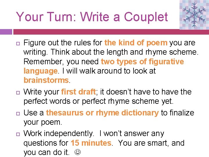 Your Turn: Write a Couplet Figure out the rules for the kind of poem