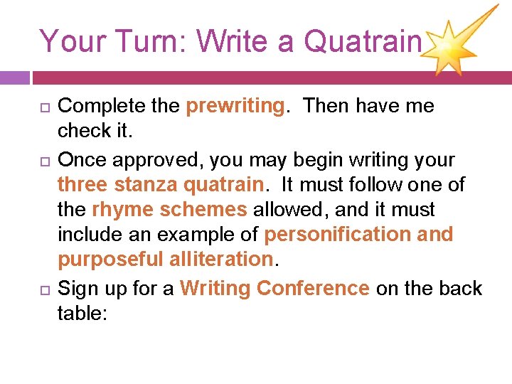 Your Turn: Write a Quatrain Complete the prewriting. Then have me check it. Once