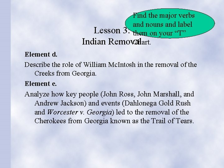 Find the major verbs and nouns and label Lesson 3: them on your “T”