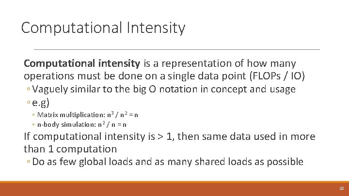 Computational Intensity Computational intensity is a representation of how many operations must be done