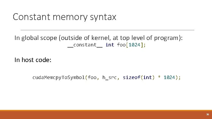 Constant memory syntax In global scope (outside of kernel, at top level of program):