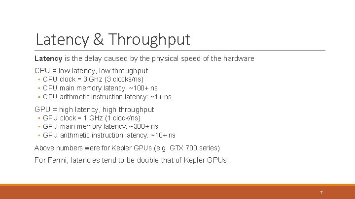 Latency & Throughput Latency is the delay caused by the physical speed of the