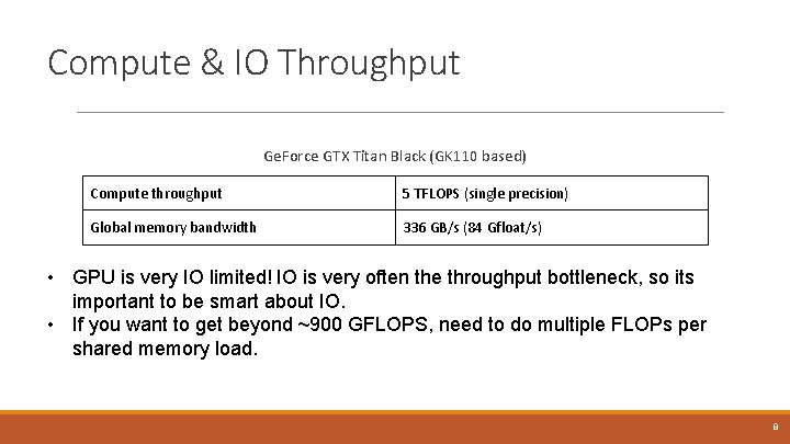 Compute & IO Throughput Ge. Force GTX Titan Black (GK 110 based) Compute throughput