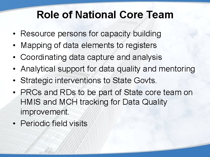 Role of National Core Team • • • Resource persons for capacity building Mapping