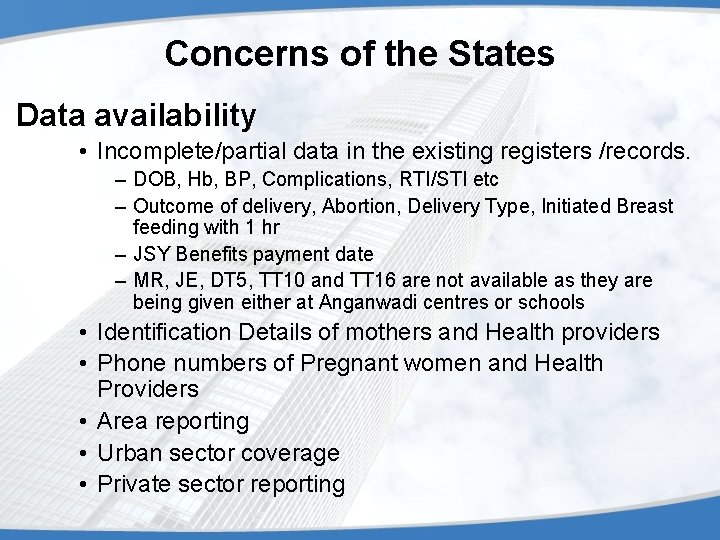 Concerns of the States Data availability • Incomplete/partial data in the existing registers /records.