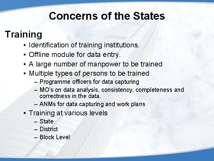 Concerns of the States Training • • Identification of training institutions. Offline module for