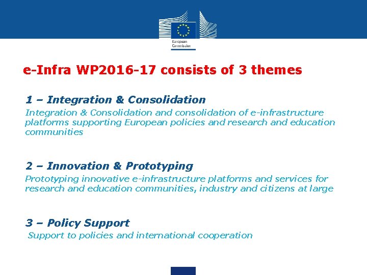 e-Infra WP 2016 -17 consists of 3 themes 1 – Integration & Consolidation and