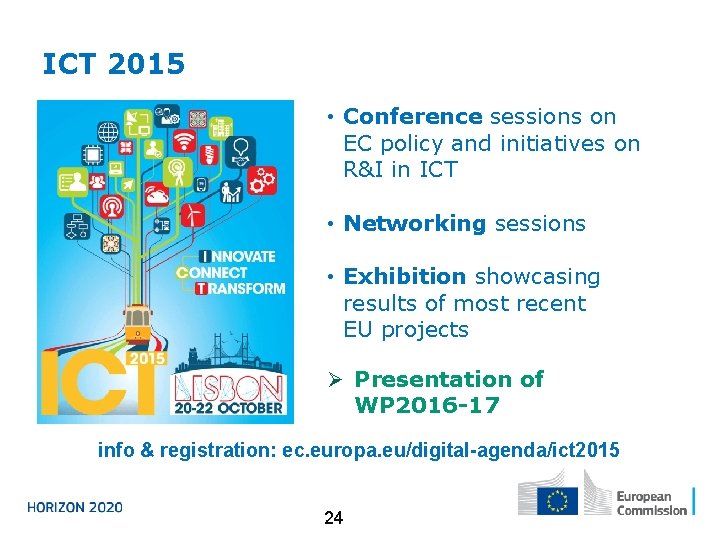 ICT 2015 • Conference sessions on EC policy and initiatives on R&I in ICT