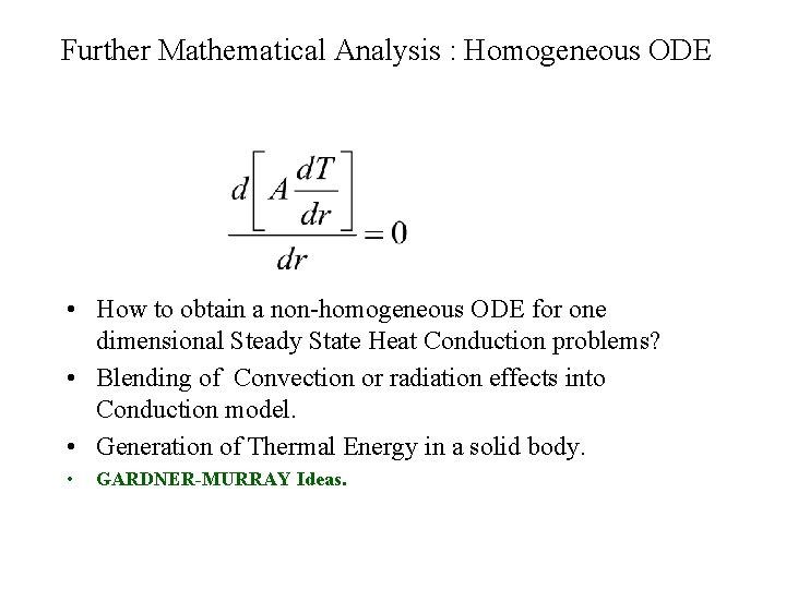 Further Mathematical Analysis : Homogeneous ODE • How to obtain a non-homogeneous ODE for