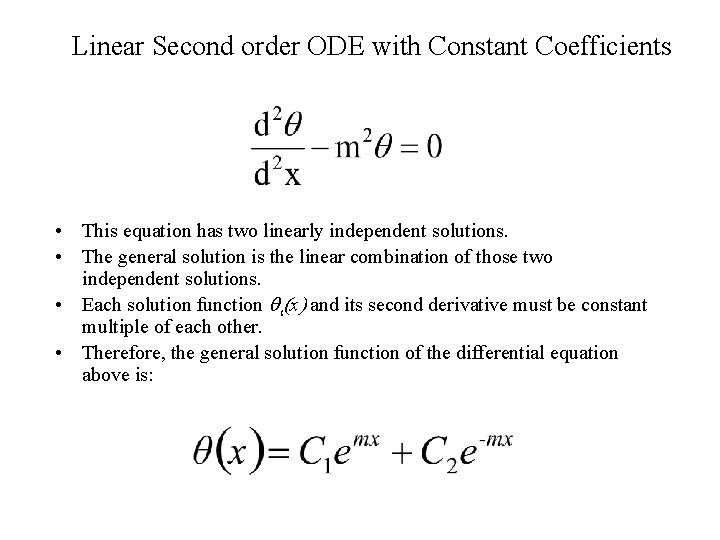 Linear Second order ODE with Constant Coefficients • This equation has two linearly independent