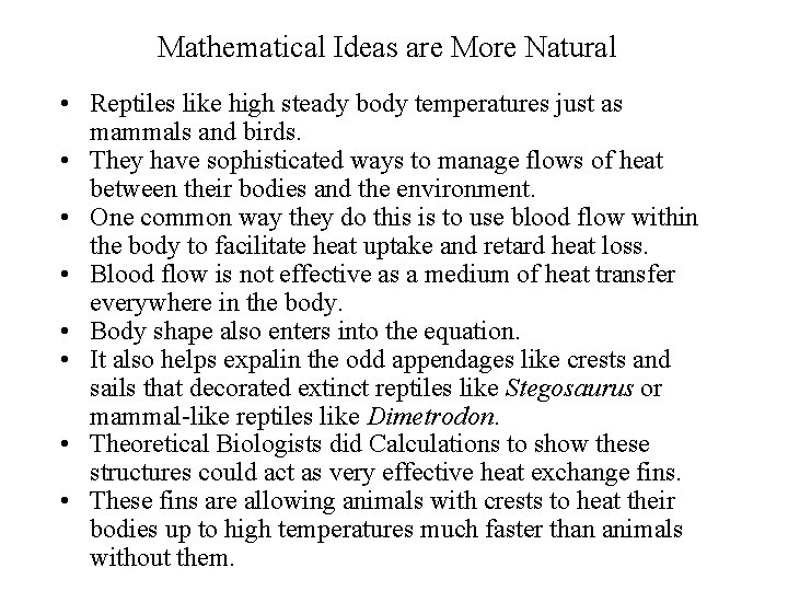 Mathematical Ideas are More Natural • Reptiles like high steady body temperatures just as
