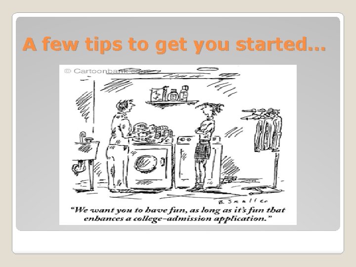 A few tips to get you started… 