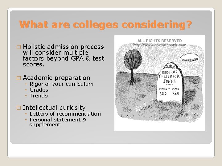 What are colleges considering? � Holistic admission process will consider multiple factors beyond GPA