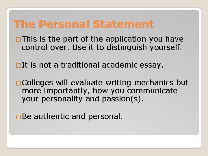 The Personal Statement �This is the part of the application you have control over.