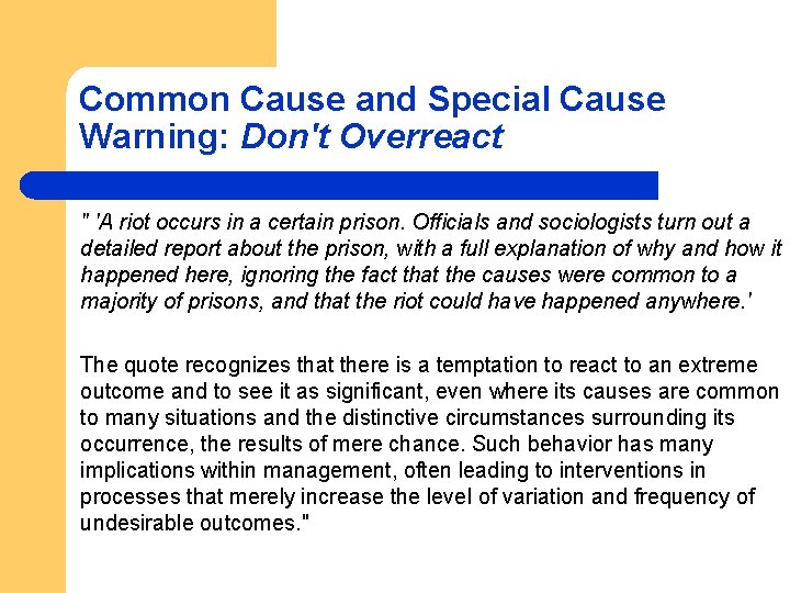 Common Cause and Special Cause Warning: Don't Overreact " 'A riot occurs in a Common Cause and Special Cause Warning: Don't Overreact " 'A riot occurs in a