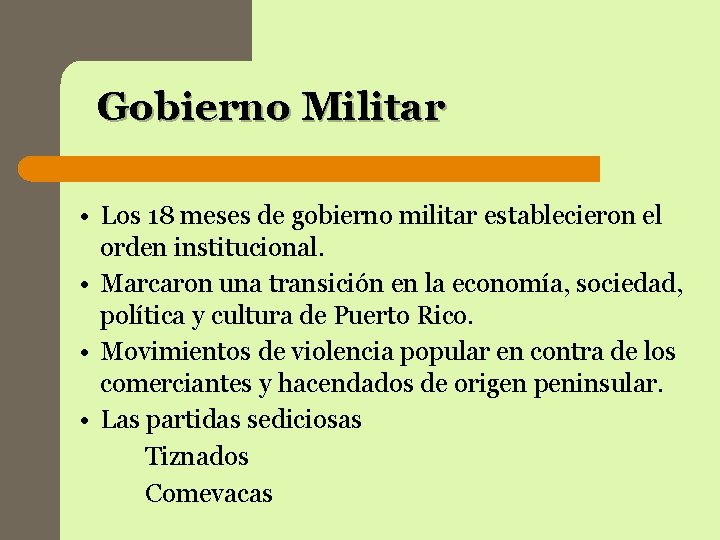 Gobierno Militar • Los 18 meses de gobierno militar establecieron el orden institucional. • Gobierno Militar • Los 18 meses de gobierno militar establecieron el orden institucional. •