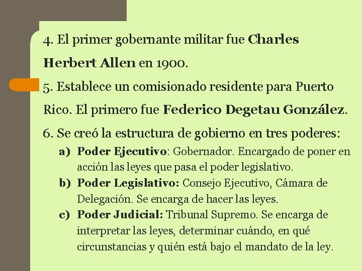 4. El primer gobernante militar fue Charles Herbert Allen en 1900. 5. Establece un 4. El primer gobernante militar fue Charles Herbert Allen en 1900. 5. Establece un