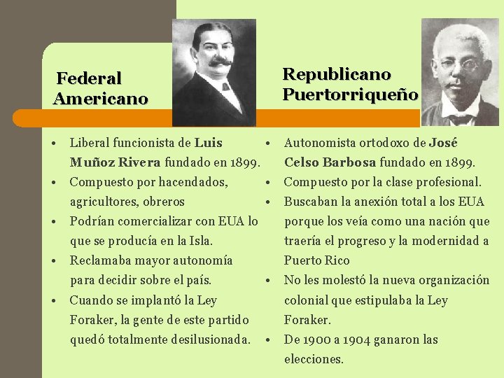 Republicano Puertorriqueño Federal Americano • Liberal funcionista de Luis • Muñoz Rivera fundado en Republicano Puertorriqueño Federal Americano • Liberal funcionista de Luis • Muñoz Rivera fundado en