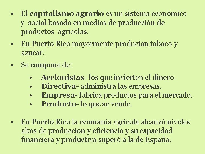 • El capitalismo agrario es un sistema económico y social basado en medios • El capitalismo agrario es un sistema económico y social basado en medios