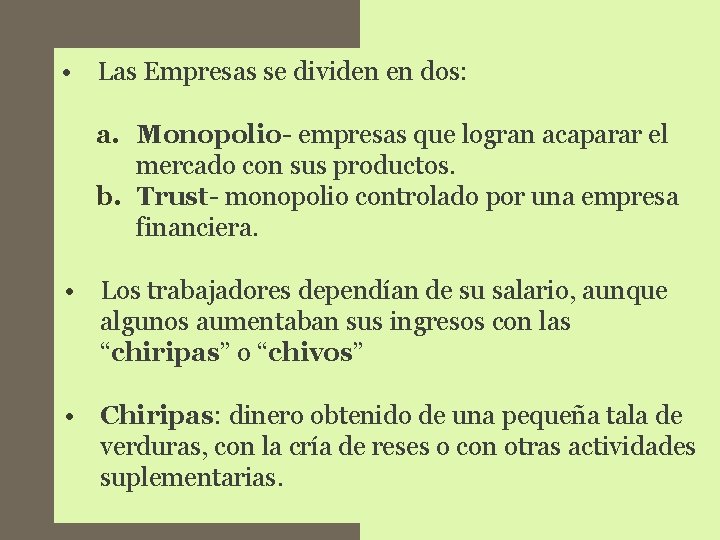 • Las Empresas se dividen en dos: a. Monopolio- empresas que logran acaparar • Las Empresas se dividen en dos: a. Monopolio- empresas que logran acaparar