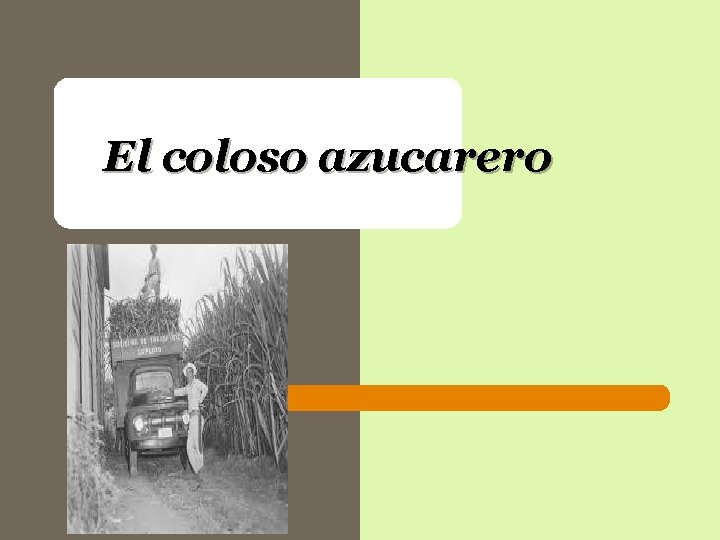 El coloso azucarero El coloso azucarero