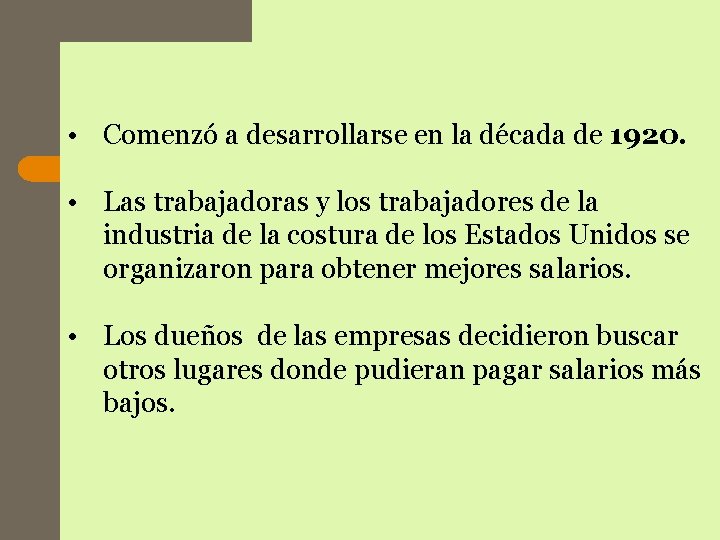 • Comenzó a desarrollarse en la década de 1920. • Las trabajadoras y • Comenzó a desarrollarse en la década de 1920. • Las trabajadoras y