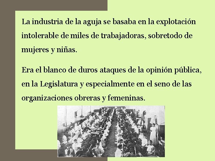 La industria de la aguja se basaba en la explotación intolerable de miles de La industria de la aguja se basaba en la explotación intolerable de miles de