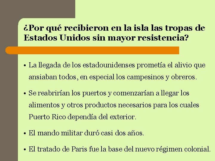 ¿Por qué recibieron en la isla las tropas de Estados Unidos sin mayor resistencia? ¿Por qué recibieron en la isla las tropas de Estados Unidos sin mayor resistencia?