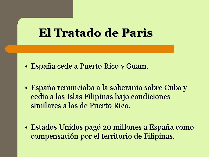 El Tratado de Paris • España cede a Puerto Rico y Guam. • España El Tratado de Paris • España cede a Puerto Rico y Guam. • España