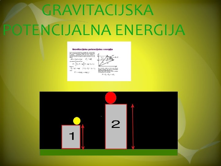 GRAVITACIJSKA POTENCIJALNA ENERGIJA 