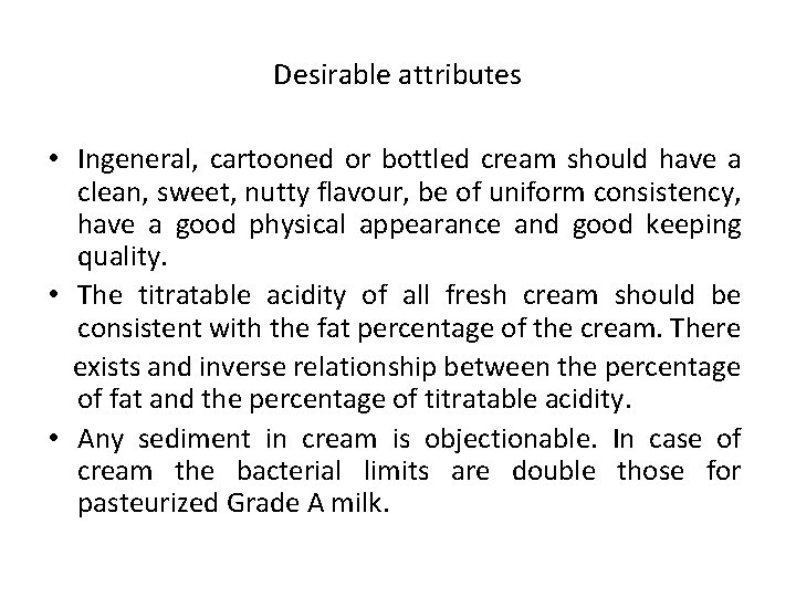 Desirable attributes • Ingeneral, cartooned or bottled cream should have a clean, sweet, nutty