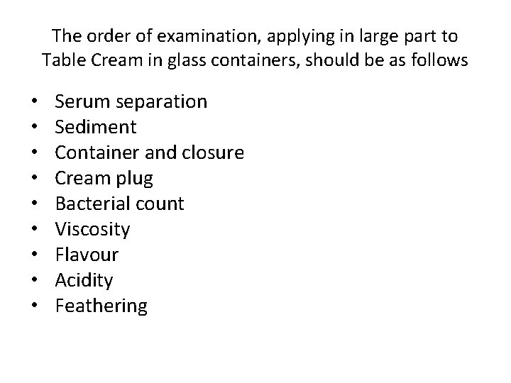 The order of examination, applying in large part to Table Cream in glass containers,