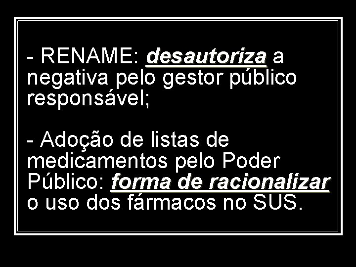 - RENAME: desautoriza a desautoriza negativa pelo gestor público responsável; - Adoção de listas