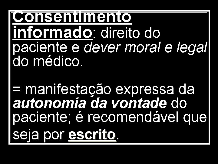 Consentimento informado: direito do paciente e dever moral e legal do médico. = manifestação