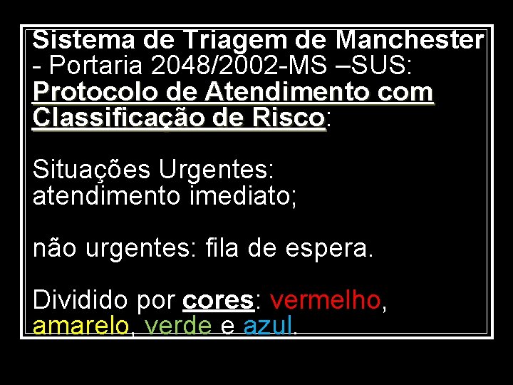 Sistema de Triagem de Manchester - Portaria 2048/2002 -MS –SUS: Protocolo de Atendimento com