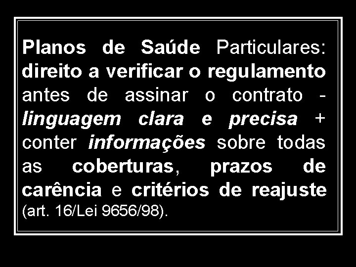 Planos de Saúde Particulares: direito a verificar o regulamento antes de assinar o contrato