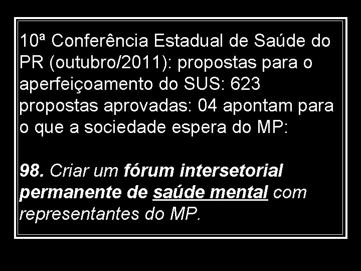 10ª Conferência Estadual de Saúde do PR (outubro/2011): propostas para o aperfeiçoamento do SUS: