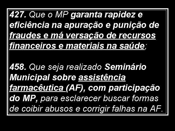 427. Que o MP garanta rapidez e eficiência na apuração e punição de fraudes