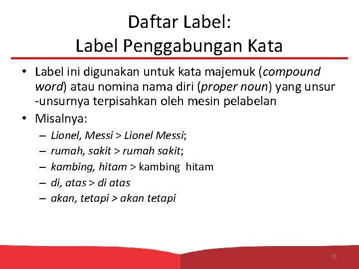 Daftar Label: Label Penggabungan Kata • Label ini digunakan untuk kata majemuk (compound word)