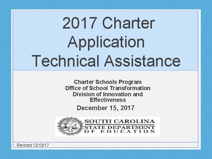 2017 Charter Application Technical Assistance Charter Schools Program Office of School Transformation Division of