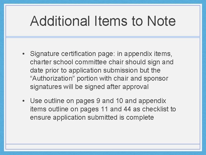 Additional Items to Note • Signature certification page: in appendix items, charter school committee