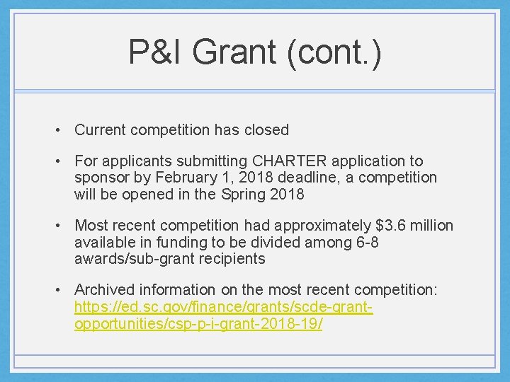 P&I Grant (cont. ) • Current competition has closed • For applicants submitting CHARTER